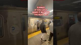 SUBWAY. IF YOU CAN'T’ MAKE IT WAIT FOR THE NEXT ONE#short#trending #youtubeshorts #youtube #video#fy
