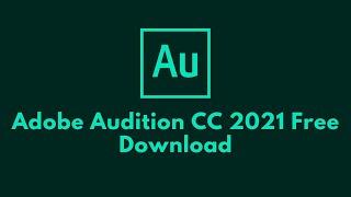 How to Download Adobe Audition 2021 for Free | Adobe Audition 2021 Full Version [Free Download]