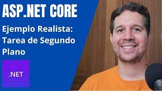 Tarea de Segundo Plano - Ejemplo del Mundo Real - ASP.NET Core 8