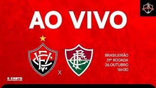 [AO VIVO DO BARRADÃO] VITÓRIA X FLUMINENSE I 31ª RODADA SÉRIE A 2024