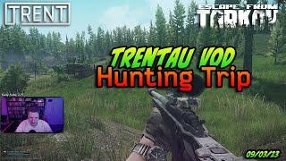 Hunting Trip - TrentAU Twitch VOD - Escape From Tarkov - 9th Mar 2023