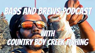 Bass and Brews Fishing Podcast - With CountryBoyCreekFishing