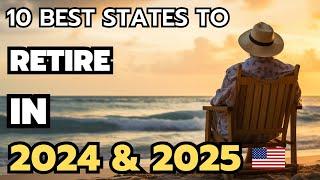 The 10 best states to retirement in 2024 & 2025