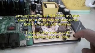 samsung homecheater powertrouble repair　HT-E453HK or sametype powersupply trouble (self-shutdown)