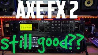 Axe FX II | Still good in 2020?