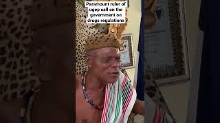 Paramount ruler of ugep call on the CRS government to checkmate the regulatory aspect of drugs