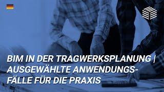 BIM in der Tragwerksplanung | Ausgewählte Anwendungsfälle für die Praxis