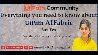 Everything you need to know about AIFabric - Part Two | UiPath | Anmol