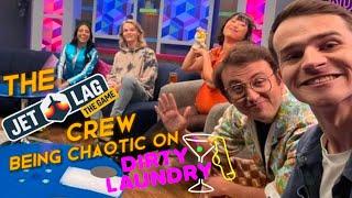 the jet lag: the game crew being chaotic on dirty laundry