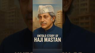 UNTOLD STORY OF HAJI MASTAN, #shorts #youtubeshorts ##trendingshorts #trending