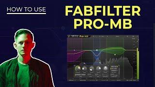 Fabfilter Pro-MB Tutorial - Everything You Need to Know