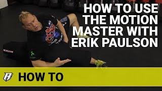 How to Use The Motion Master with Erik Paulson