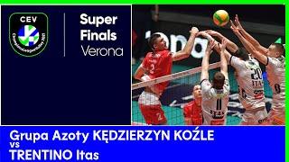 Grupa Azoty KĘDZIERZYN KOŹLE vs. TRENTINO Itas - CEV Champions League Volley 2021 Men Super Finals