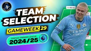 BLANK GW29 Team Selection | BUY HAALAND? | FPL 2024/25