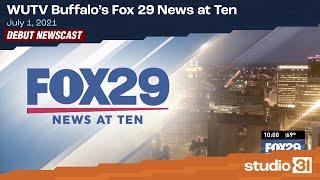 WUTV Buffalo's Fox 29 News at Ten (Full), 7/1/2021 (Debut Newscast)