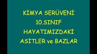 Kimya Serüveni: 10. Sınıf-Hayatımızdaki Asitler ve Bazlar (Bölüm 2)