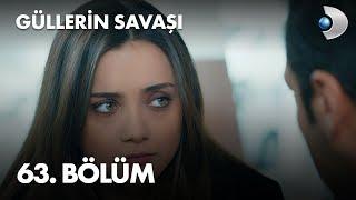 Güllerin Savaşı 63. Bölüm