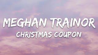 Meghan Trainor - Christmas Coupon  (Lyrics)