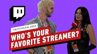 Who Are Your Favorite Twitch Streamers? - TwitchCon 2023