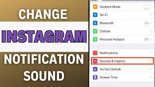 How To Change Instagram Notification Sound On iPhone