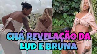 CHÁ REVELAÇÃO DE LUDMILLA E BRUNA