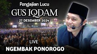  LIVE PENGAJIAN GUS IQDAM TERBARU 27 DESEMBER 2024 || DI NGEMBAK PONOROGO || AUTO KEPLOH JOBO JERO