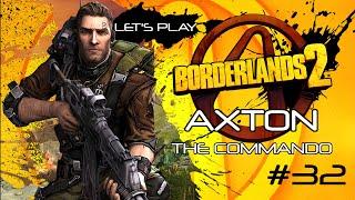 Let's Play Borderlands 2 - Axton the Commando - Ep. 32 Why You Should Buy Ammo