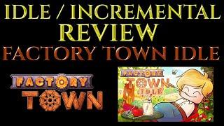 FACTORY TOWN IDLE - Idle/Incremental Game Review Guide Test