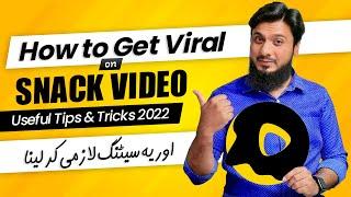 How To Get Viral on Snack Video In 2022