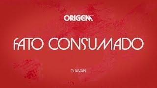 Djavan - Fato Consumado (Lyric Video Oficial)