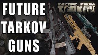 Future Tarkov Guns & Weapon Systems - Escape from Tarkov Info Dump