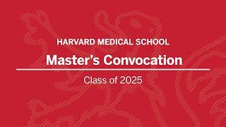 Harvard Medical School Master's Convocation 2025