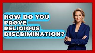 How Do You Prove Religious Discrimination? - Your Civil Rights Guide