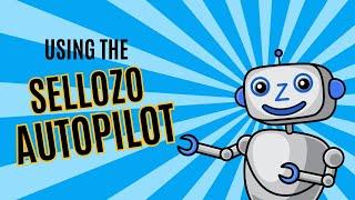 Using the Sellozo Autopilot