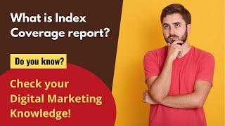 What is Index Coverage report? Digital Marketing Course | Digital Marketing Glossary