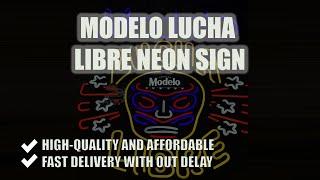 Modelo Lucha Libre Neon Sign for Bars and Mancaves! I Grab Yours Now!