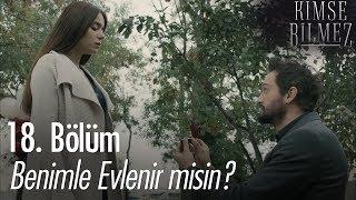 Benimle evlenir misin? - Kimse Bilmez 18. Bölüm