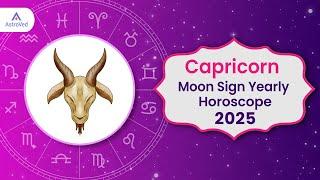 Capricorn Horoscope 2025 | Capricorn Moon Sign 2025 Predictions | Yearly Horoscope 2025