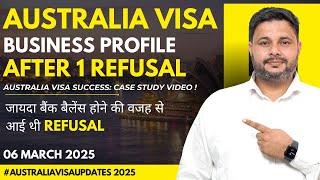 Australia Tourist Visa After 1 Refusal | Business Profile | Australia Visa Update March 2025
