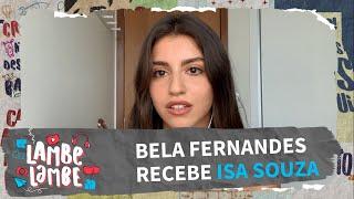 Bela Fernandes entrevista Isa Souza | Lambe Lambe