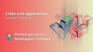  Laravel et Vue.js : Le combo parfait pour votre application web