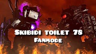 skibidi toilet 78 fanmode