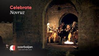 Celebrate Novruz - Azerbaijan's most loved festival | Experience Azerbaijan