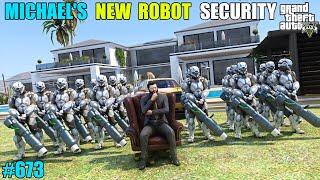 GTA 5 : MICHAEL NEW ROBOT SECURITY SAVED HIM | GTA 5 GAMEPLAY #673