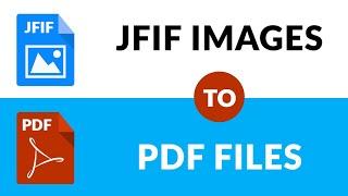 How to Convert Multiple JFIF to PDF Documents