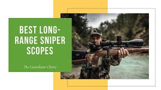 10 Best Long-Range Sniper Scopes: Top Brands Reviewed | The Guardians Choice
