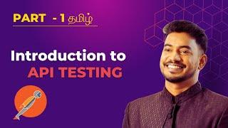 Introduction to API Testing | Tamil - Part 1