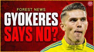 Gyokeres Seeks Move To "Bigger" Club Than Forest? Wood Injury News | Nottingham Forest Transfer News