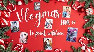  VLOGMAS 19  : On parle webtoon (et vacances )