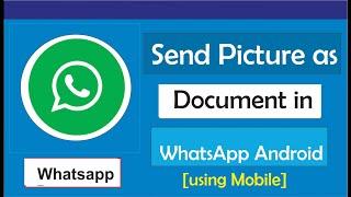 How to Send Pictures as Document in WhatsApp Android